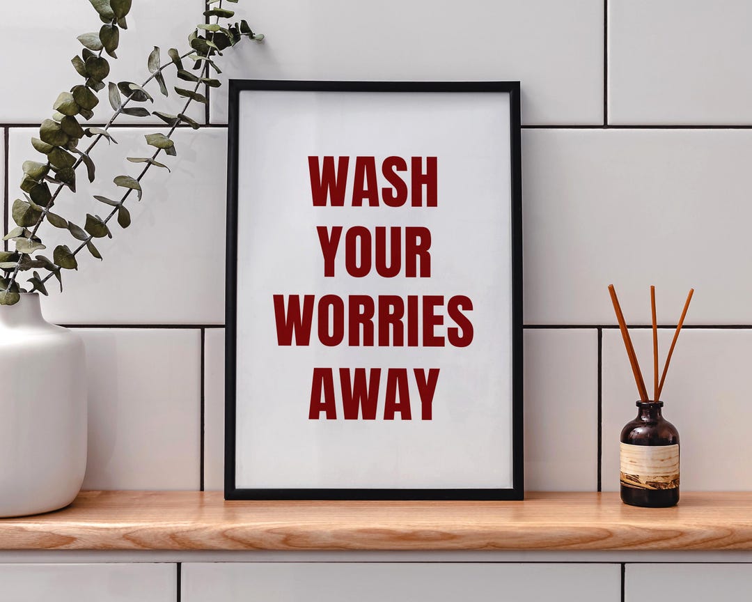 Wash Your Worries Away PRINTABLE, Modern Bathroom Wall Art, Washroom ...