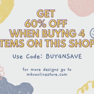 May include: A graphic design with a yellow, pink, and blue abstract background. The text reads "GET 60% OFF WHEN BUYING 4 ITEMS ON THIS SHOP Use Code: BUY4NSAVE for more designs go to mkvonlinestore.com".