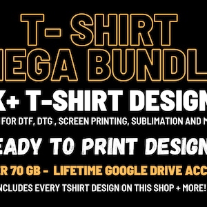 T-Shirt Design Bundle, 7k+ PNG Shirt Designs, Good for DTG, DTF, Sublimation, Ready to Print Designs, Life time Drive Access, Png Mega Pack