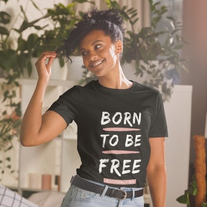 Born To Be Free T-Shirt, Christian T-Shirt, Bible Verse Shirt, Gifts for Her