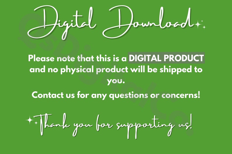 May include: A green background with white text that reads "Digital Download". The text below reads "Please note that this is a DIGITAL PRODUCT and no physical product will be shipped to you. Contact us for any questions or concerns! Thank you for supporting us!"