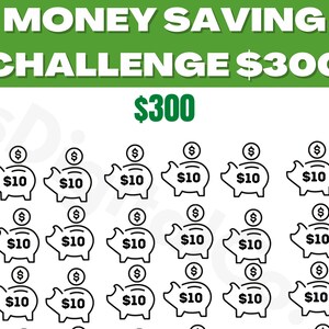May include: A black and white illustration of a money-saving challenge. The image shows 30 piggy banks, each with a $10 bill inside. The text "MONEY SAVING CHALLENGE $300" is at the top of the image, and the text "$300" is in the middle of the image.