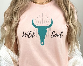 Wild Soul Bull Skull Shirt / Wild Cowgirl Shirt / Country Shirt / Wild West Grafik T-Shirt / Ranch Bull Skull Shirt / Ranch T-Shirt / Rodeo Shirt
