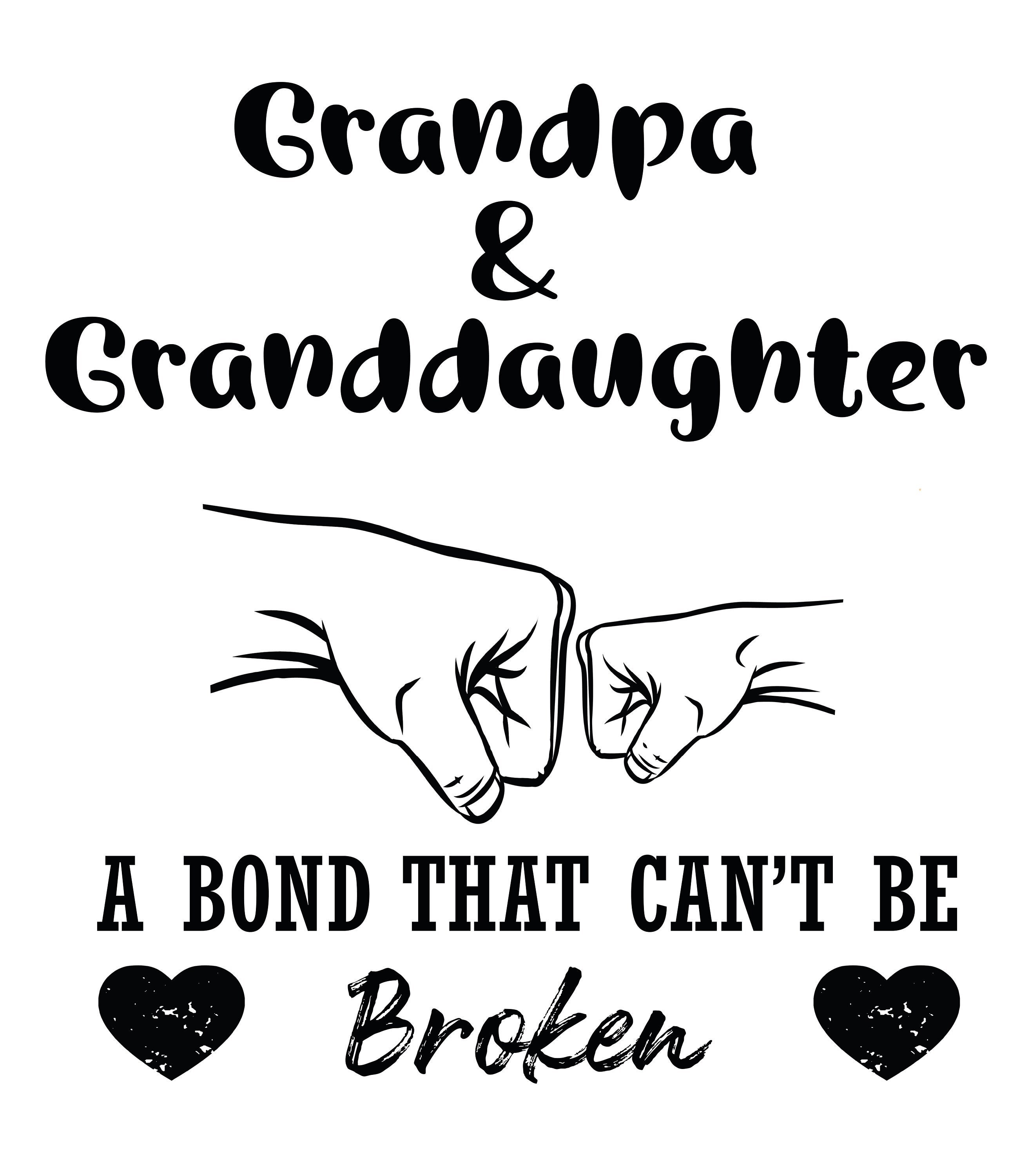 Grandpa and Granddaughter A Bond That Cant Be Broken PNG, SVG, Jpg