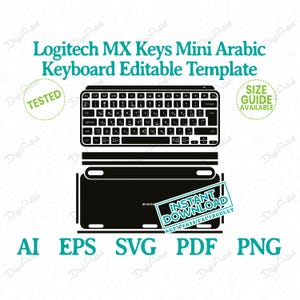 May include: A black and white Logitech MX Keys Mini Arabic Keyboard Editable Template. The image includes a keyboard layout, a bottom view, and the text "INSTANT DOWNLOAD NOT A PHYSICAL PRODUCT". Also includes file types AI, EPS, SVG, PDF, and PNG.