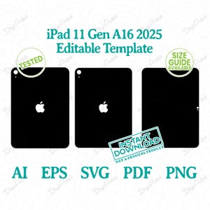 May include: Black iPad 11 Gen A16 2025 editable template with the Apple logo. The image includes the text "INSTANT DOWNLOAD" and file type icons: AI, EPS, SVG, PDF, and PNG. A "TESTED" and "SIZE GUIDE AVAILABLE" badge are also present.