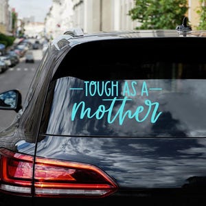 Tough as a Mother Vinyl Decal: Mom Life Car Sticker