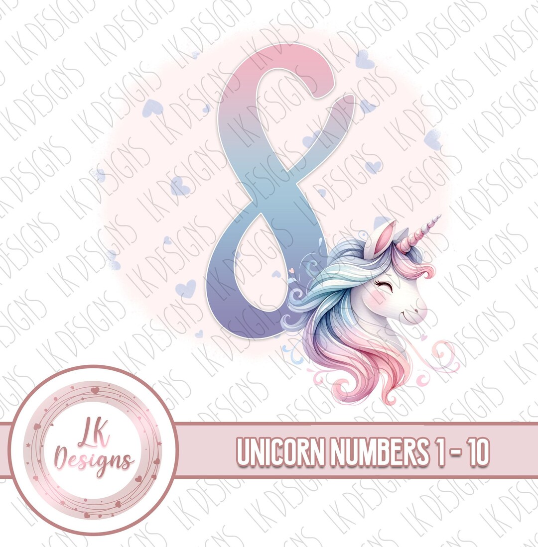 Unicorn Birthday Age Numbers - 1 - 10 - Png Sublimation Printable ...