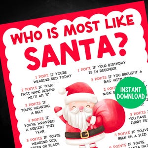May include: A red and white printable game titled "Who is Most Like Santa?" features a Santa Claus illustration and instructions for a holiday-themed activity. The text includes point values for various actions and characteristics.
