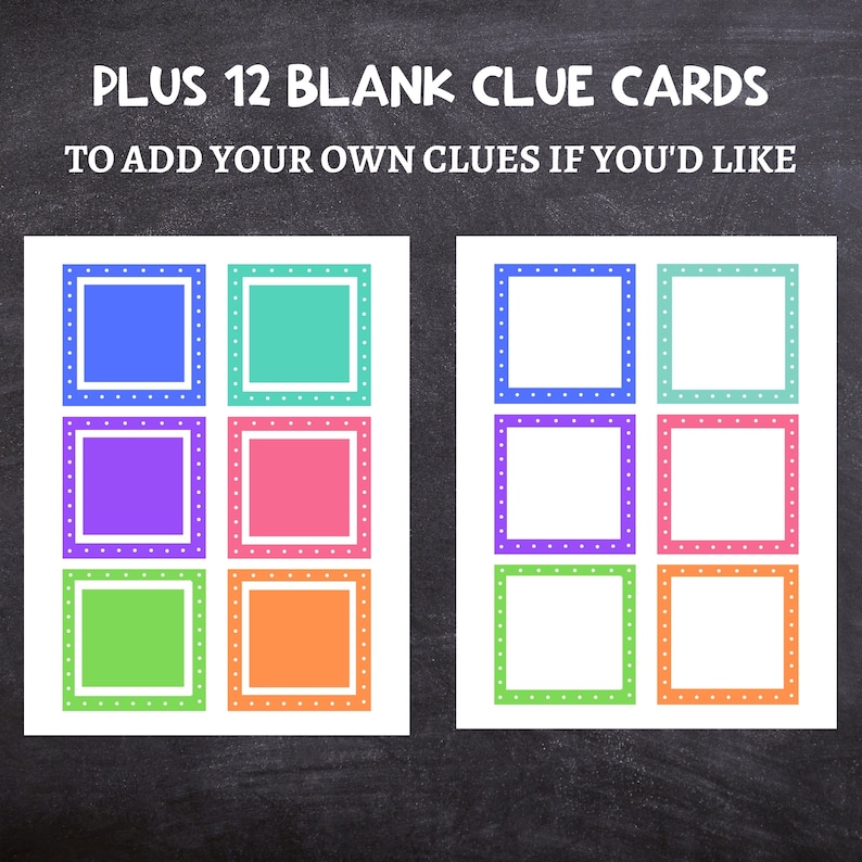 May include: Twelve blank clue cards with colorful borders. The cards are ready to be used for a game or activity.  Plus 12 Blank Clue Cards To Add Your Own Clues If You'd Like