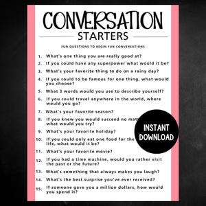 May include: A pink and white printable conversation starter sheet with 15 questions to help start fun conversations. The text "INSTANT DOWNLOAD" is in a black circle on the right side of the sheet.