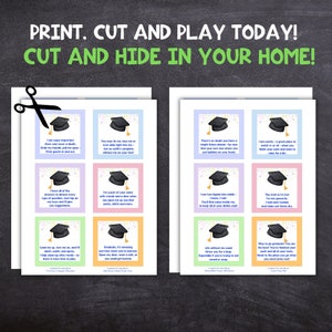 May include: A printable set of graduation cap-shaped cards with fun facts about graduation. The cards are decorated with colourful confetti and a watercolour-style graduation cap. The text on the cards reads: "I am super important. There would never be a doubt. Grab my handle, pull me open. I'll let guests in and out." "You may try me, toss me or even slide right into me. But no doubt's campaign without me on your feet." "I have all the answers to almost every type of question. Just give me your keys and I'll give you suggestions." "I'm a part of your rooms with a knob and a door when you open me up you'll find pants, shirts and more." "Load me up, turn me on, and I'll help clean-up and spray. I switch, smash, and spin - there is more time to play." "Graduate, it's amazing just how much you've learned. Open my door, wear a mitt, or you could get burned." "There's no doubt you have a bright future ahead - for now find your next clue where you put bubbles on your head." "I can turn liquids solid. You'll find my rules inside me. To keep all of your drinks cool." "I am comfy - a great place to finish your work when you want to relax for a bit." "The truth is I'm hot. I sweat and I'm humble. I make food warm dry." "Way to go graduate! You are the best! You finished your work and all of your tasks. Head to the place you go when you need some rest."