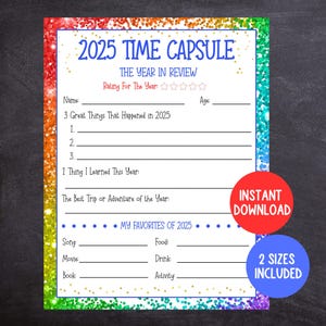 May include: A printable time capsule worksheet with a rainbow glitter background. The worksheet is titled "2025 Time Capsule: The Year in Review". It includes sections for rating the year, listing three great things that happened, one thing learned, the best trip or adventure, and favorite songs, movies, books, food, drinks, and activities.
