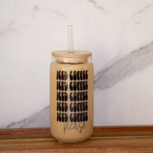 Ice Coffee Please Cup, Iced Coffee Cup, Glass Can, Cup with lid, Cup with Straw, Reusable Glass Straw, Bamboo Lid