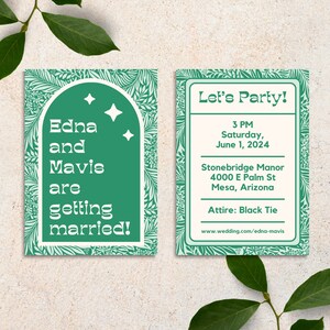 May include: A green and white wedding invitation with a floral design. The invitation reads "Edna and Mavis are getting married!" and includes the date, time, location, and dress code. The website address is also included.