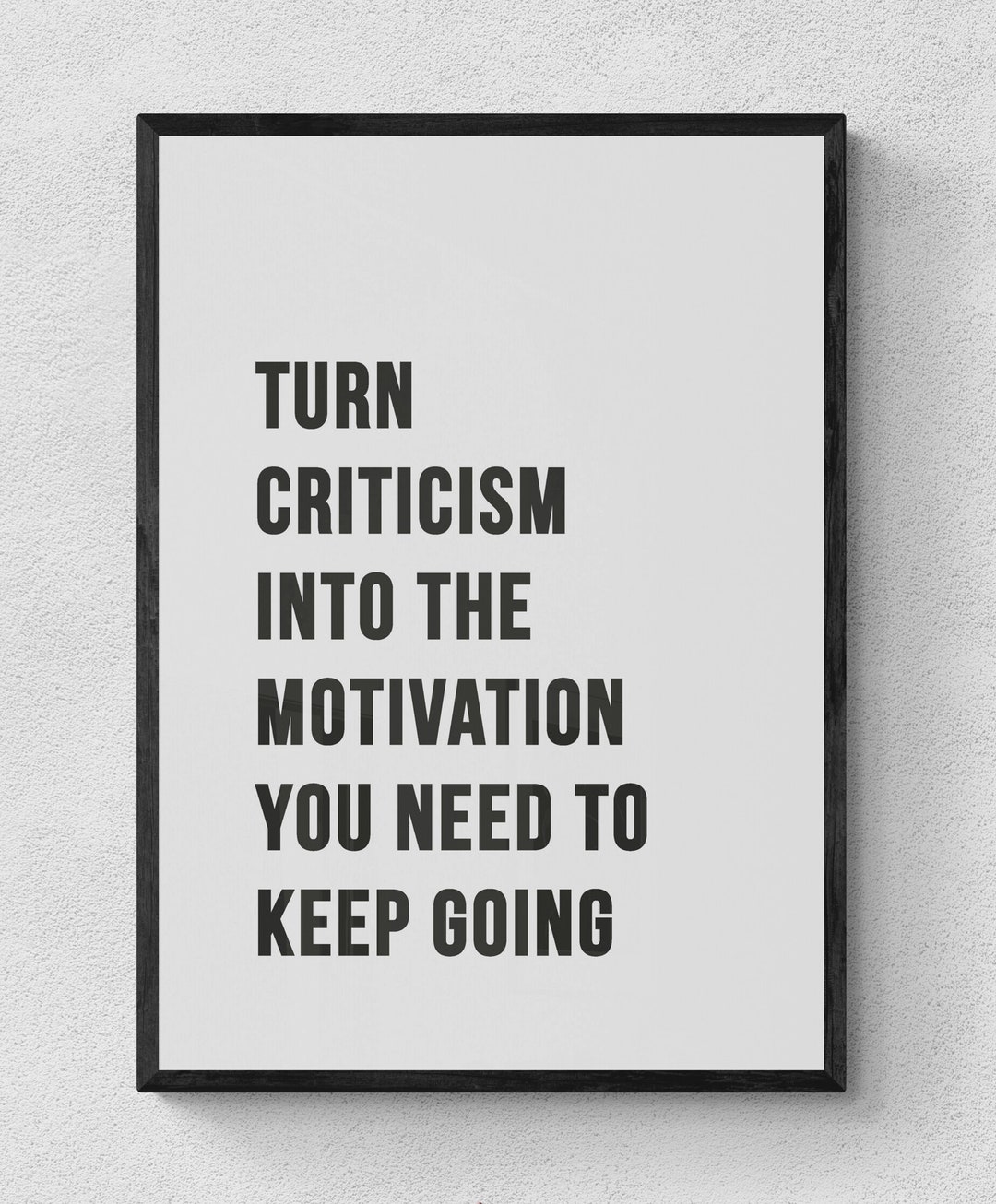 Turn Criticism Into Motivation Art Print for the Home Instant - Etsy