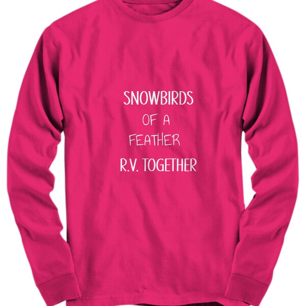 Snowbird gift, Snowbird  shirt, Snowbird mom, Snowbird dad, Snowbird gifts, long sleeve shirt