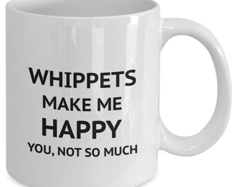 Whippet gift, Whippet coffee mug, Whippet lover gift, Whippets make me happy