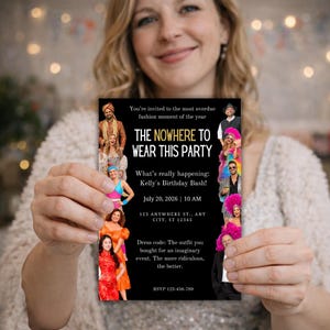 May include: A black invitation card with the text "THE NOWHERE TO WEAR THIS PARTY" and event details. The card includes a dress code: "The outfit you bought for an imaginary event. The more ridiculous, the better."