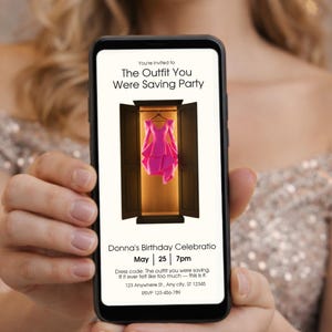 May include: A smartphone displays an invitation for "The Outfit You Were Saving Party." The invitation features a pink dress in a closet, with event details: Donna's Birthday Celebration, May 25, 7pm, dress code, and RSVP information.