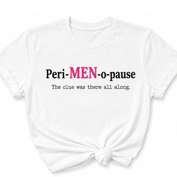 Perimenopause Shirt, Funny Menopause Humor Tee (Digital Download)