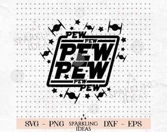 Pew Pew Pew SVG, Star Wars Png, May the Force Svg, Digital File, Star Wars Quote Svg, Galaxy Ships Svg