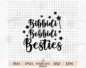 Bibbidi Bobbidi Besties SVG, Epcot Inspired Svg, Fairy Wish Svg, Svg Files for Cricut