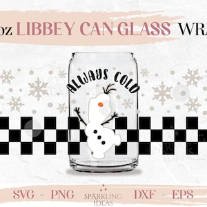 Sempre freddo Olaf LIBBEY Can glass wrap SVG 16oz, Christmas Libbey Glass Can Svg, Retro Snowman Can Wrap Svg, Frozen Svg Wrap Svg, Frozen SVG