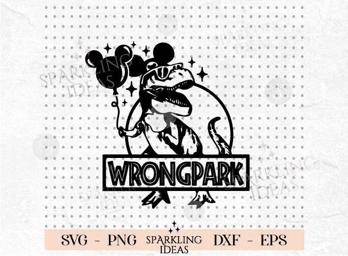 Wrong Park SVG, Funny Jurassic Dinosaur Mickey T-Rex Svg, Best Day Ever Png File, Mouse Balloon Svg, Svg Files for Cricut, Digital Download