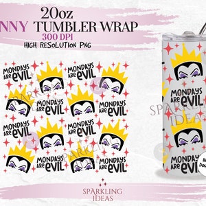 20oz Skinny Tumbler Mondays are Evil Tumbler Wrap, Villains Tumbler png, Bad Witch Digital png Sublimation