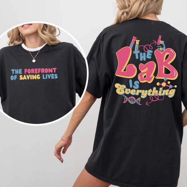 The Lab Is Everything Lab Week 2024 Comfort Colors Shirt, Medical Lab Tech Sweatshirt, Laboratory Gifts, Lab Scientist Hoodie, Med Tech Tee