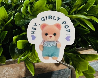 Calico Critter Sticker | Hey, Girly Pop | Funny Stickers | Laptop Stickers | Laminated Vinyl