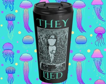 Mentieron / Taza de viaje de acero inoxidable