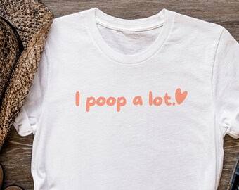 I poop a lot tee funny toilet shirt food sensitivity tee Crohn&#39;s IBS awareness shirt