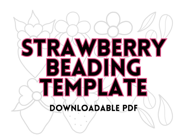 Puede incluir: Una plantilla PDF imprimible para bordar un dise&ntilde;o de fresa. La plantilla presenta una fresa con hojas y flores. El texto "Strawberry Beading Template" est&aacute; en negro con un contorno rosa. El texto "Downloadable PDF" est&aacute; en negro.