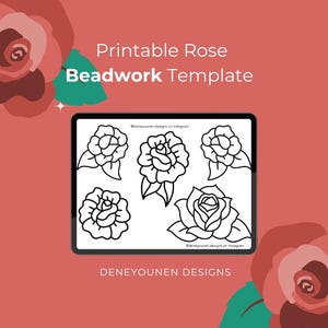 May include: A digital tablet shows a black and white rose beadwork template. The text "Printable Rose Beadwork Template" is above the tablet. The background is a coral colour with rose illustrations. The text "DENEYOUNEN DESIGNS" is at the bottom.