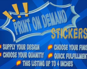 Custom Vinyl Sticker Printing on Demand for decals and stickers up to 4 Inches