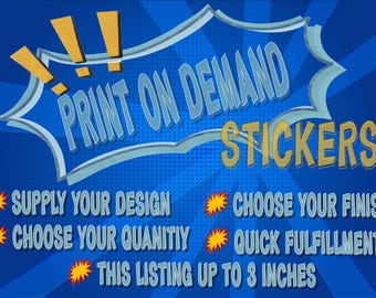 Custom Vinyl Sticker Printing on Demand for decals and stickers up to 3 Inches