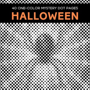 May include: A collection of 40 one-color mystery dot pages featuring a black and white halftone pattern. The top section includes a black horizontal bar with the white text 40 ONE-COLOR MYSTERY DOT PAGES and the orange text HALLOWEEN.
