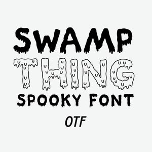 May include: Swamp Thing Spooky Font OTF. A black and white font design with dripping letters that spell out "Swamp Thing Spooky Font OTF".