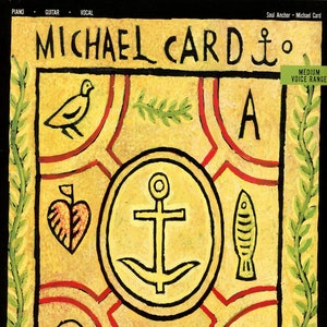 Michael Card, recueil de chansons Soul Anchor, 2000 partitions, 77 pages. Piano, guitare, chant. Gamme de voix moyenne