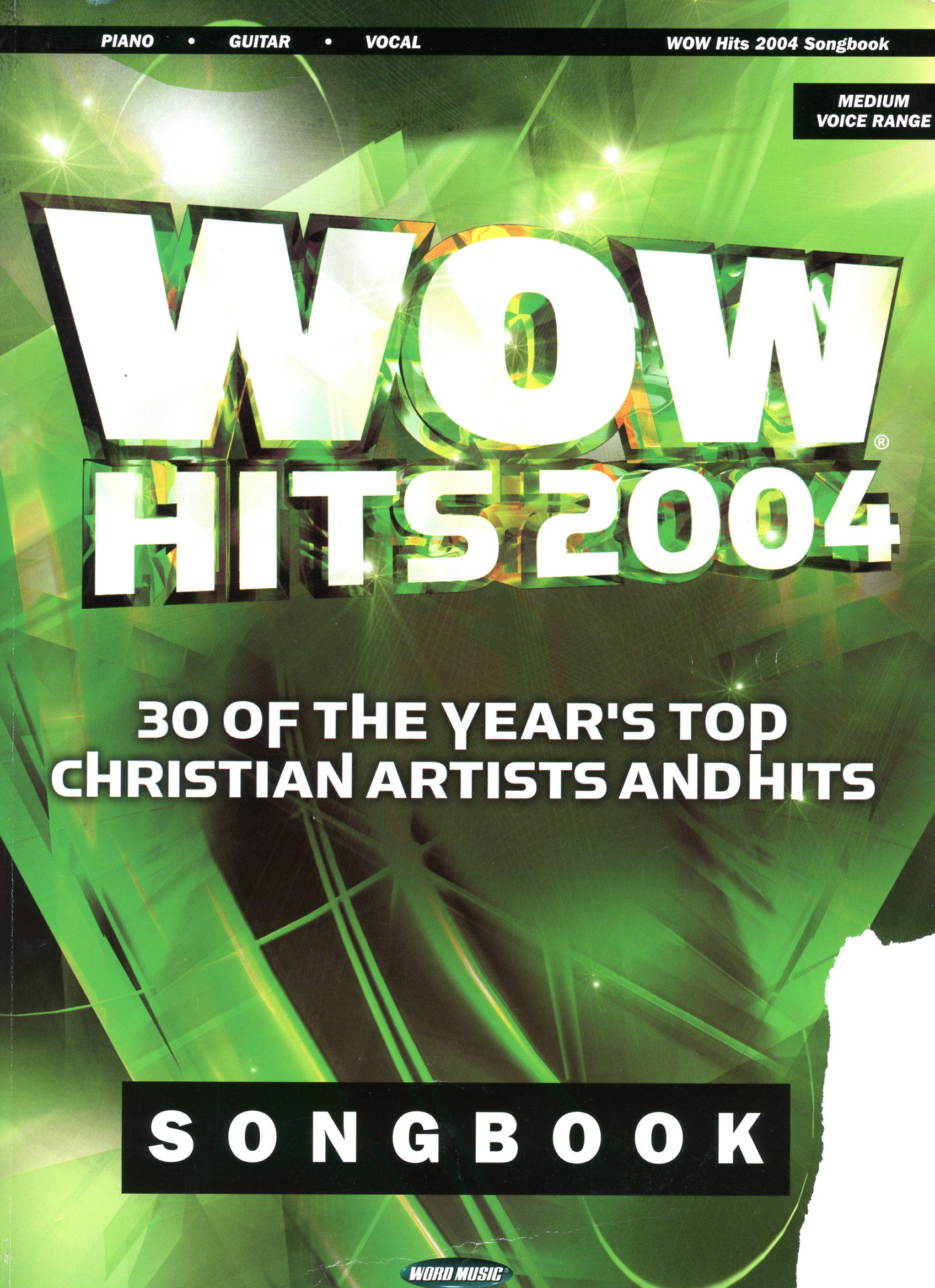 WOW Hits 2004 Green Songbook: 30 of the Year’s Top Christian Artists ...