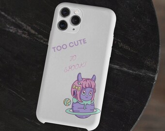 Adorable Cutie Pie Kawaii Inspired  Halloween Phone Case &quot;Too Cute To Spook&quot;, Spook, Tis The Season Spook, Too Cool,  Too Cute