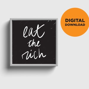 Eat the Rich Printable 8x8&quot; wall art | Anti Capitalist Class War Political Social | DIY Minimalist Instant Home Decor | DIGITAL DOWNLOAD