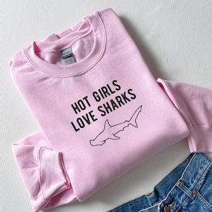 Embroidered Hot Girls Love Sharks Sweatshirt, Hammerhead Shark Sweatshirt, Whale Shark Sweatshirt, Shark Shirt, Shark Gift, Shark Crewneck