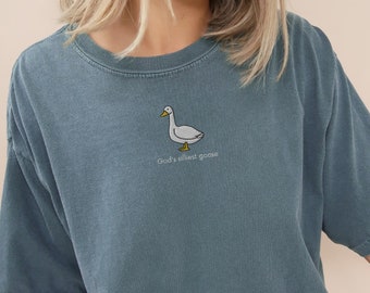 Embroidered God's Silliest Goose Comfort Colors Shirt, Silly Goose Sweatshirt, Embroidered Shirt, God's Silliest Goose, Silly Goose Shirt