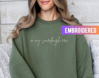 Bestickt in meinem Sauerteig-Ära-Sweatshirt, Sauerteig-Shirt, Backen-Sweatshirt, Geschenk für HomeSSEerd, Geschenk für Bäcker, Sauerteig backen