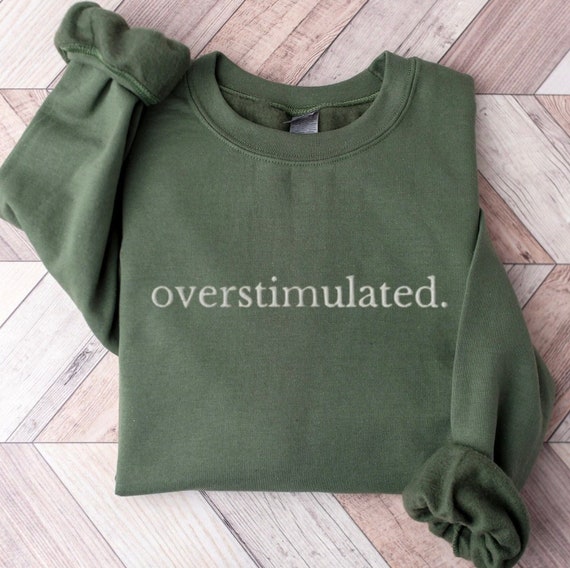 Embroidered Overstimulated Sweatshirt, Overstimulated Sweatshirt, Anxiety Sweatshirt, Anxious Sweater, Funny Sweatshirt, My Tummy Hurts - Etsy Embroidered Overstimulated Sweatshirt, Overstimulated Sweatshirt, Anxiety Sweatshirt, Anxious Sweater, Funny Sweatshirt, My Tummy Hurts - Etsy