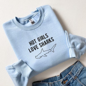 Embroidered Hot Girls Love Sharks Sweatshirt, Hammerhead Shark Sweatshirt, Whale Shark Sweatshirt, Shark Shirt, Shark Gift, Shark Crewneck