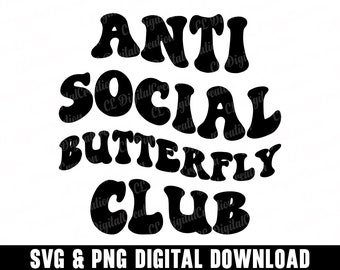 Antisocial Butterfly Club Svg, Mental Health Svg, Digital Download, Wavy Letter Svg, Trendy svg, Introvert Svg, Antisocial Svg, Svg Cut File